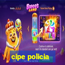 cipe policia