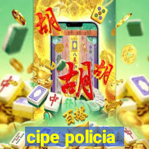 cipe policia