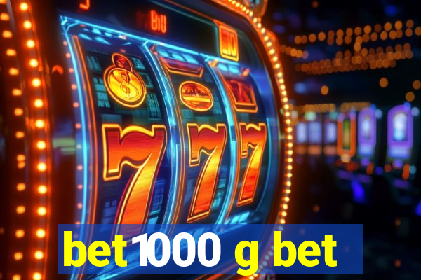 bet1000 g bet