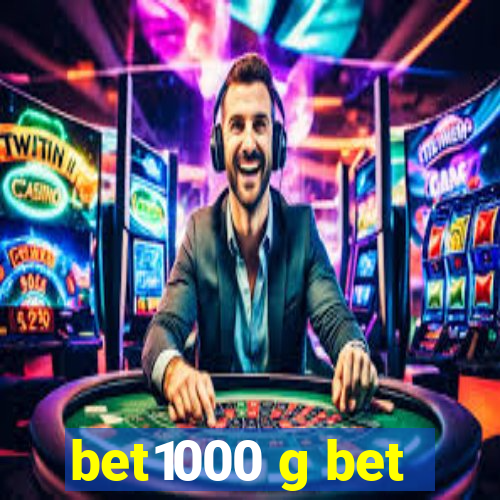 bet1000 g bet