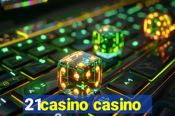 21casino casino