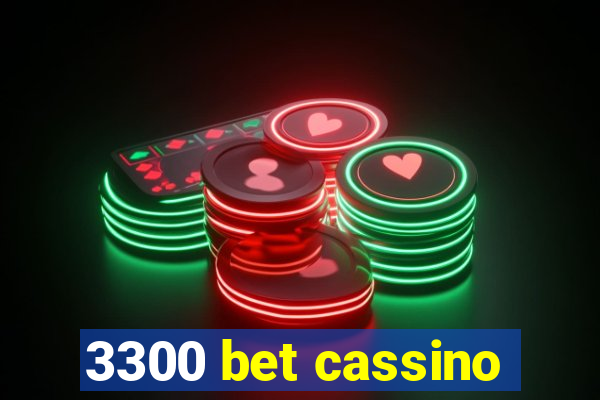 3300 bet cassino