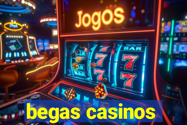 begas casinos