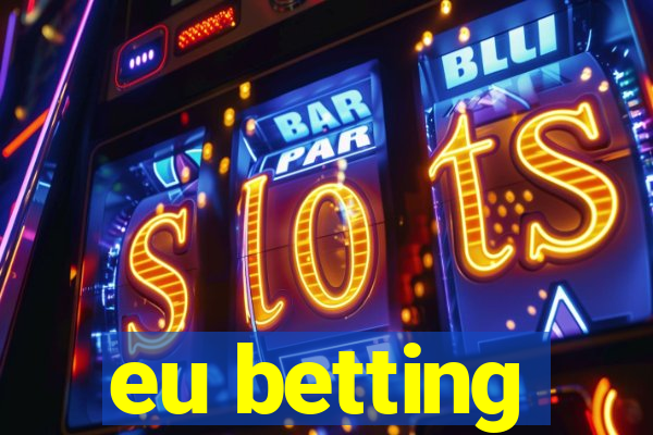 eu betting