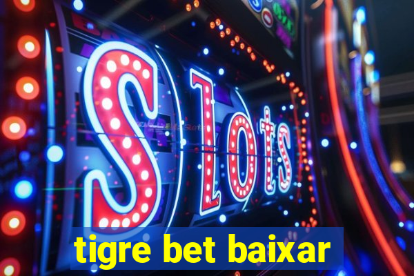 tigre bet baixar