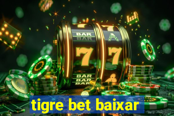 tigre bet baixar