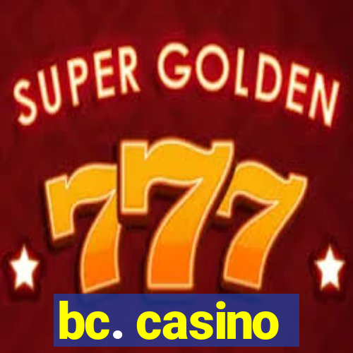 bc. casino