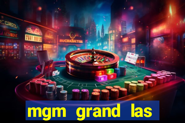 mgm grand las vegas casino