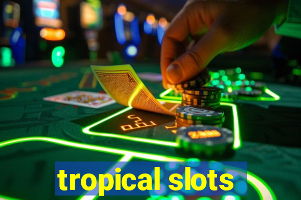 tropical slots