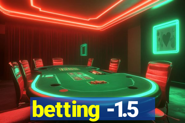 betting -1.5