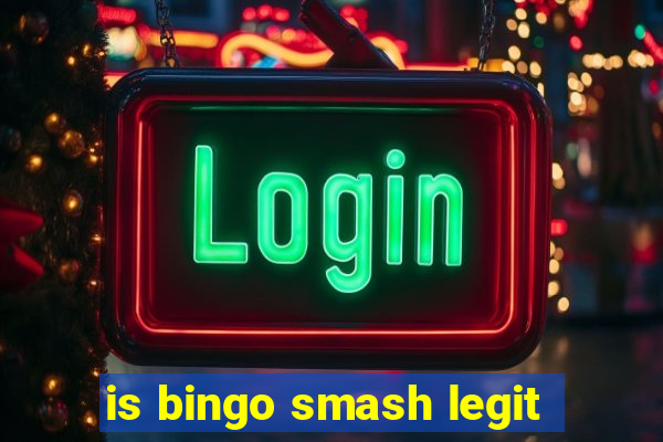 is bingo smash legit