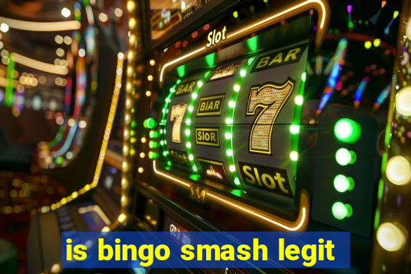 is bingo smash legit