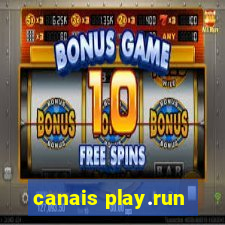 canais play.run