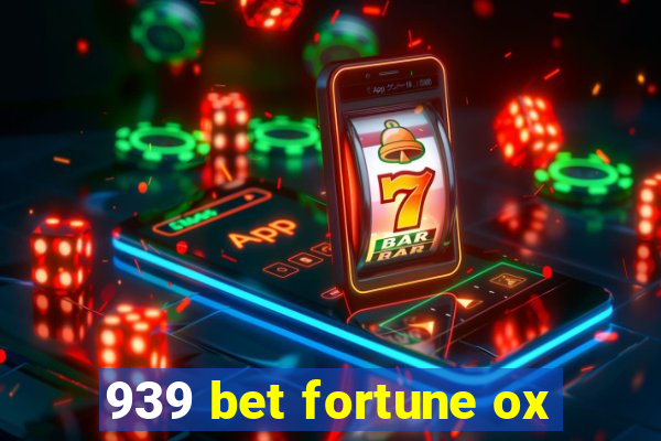 939 bet fortune ox