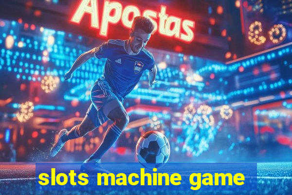 slots machine game