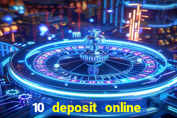 10 deposit online casino australia