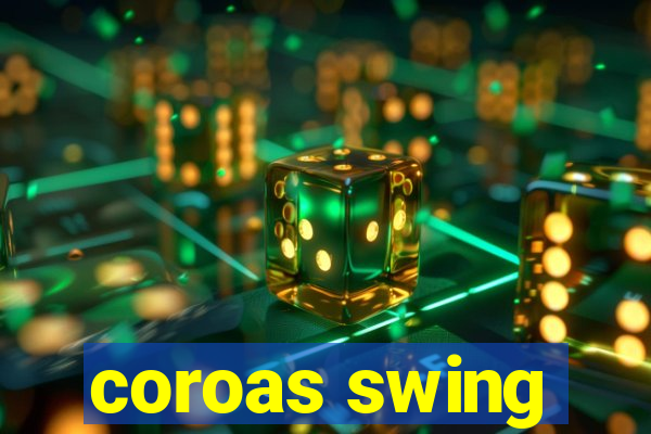 coroas swing