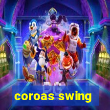 coroas swing