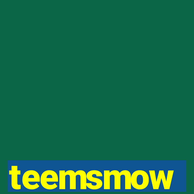 teemsmow