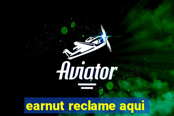 earnut reclame aqui