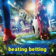 beating betting