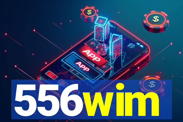 556wim