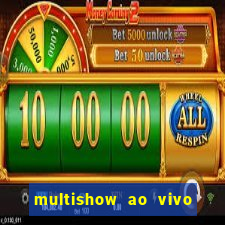 multishow ao vivo gratis online