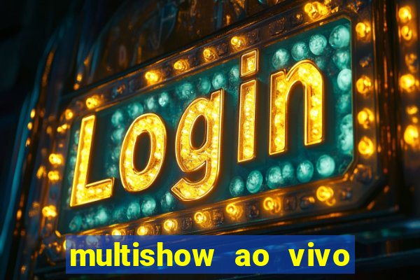 multishow ao vivo gratis online