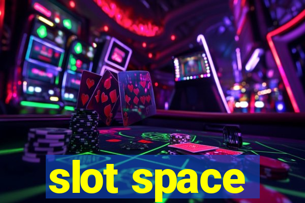 slot space