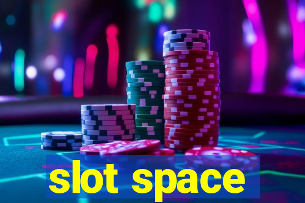 slot space