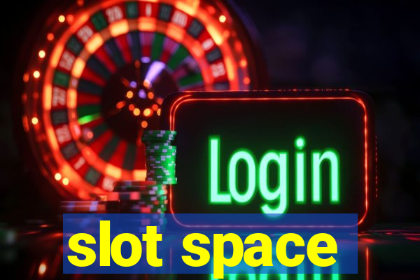 slot space