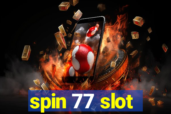 spin 77 slot