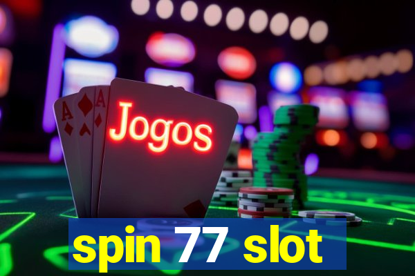 spin 77 slot