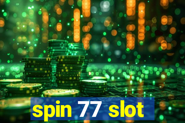 spin 77 slot