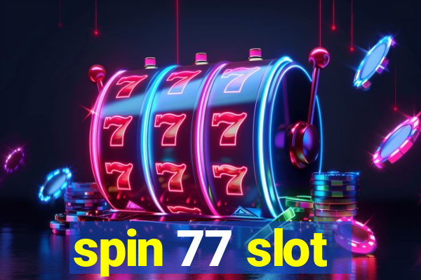 spin 77 slot