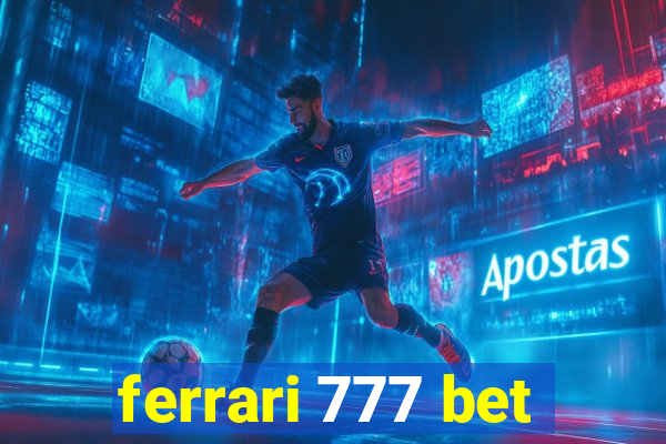 ferrari 777 bet