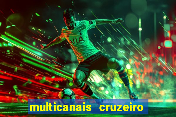 multicanais cruzeiro x flamengo