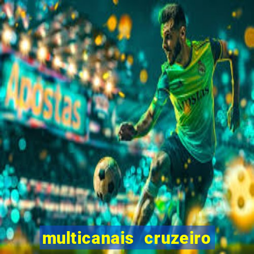 multicanais cruzeiro x flamengo