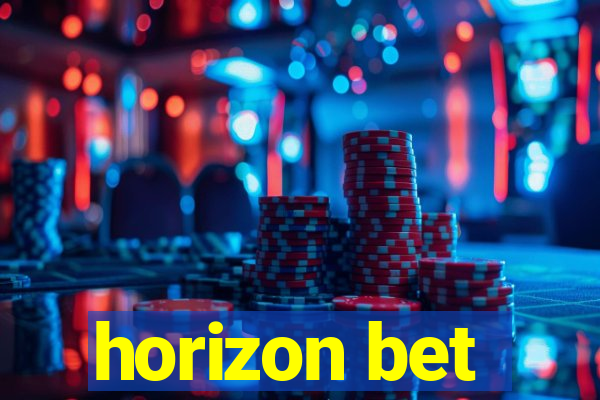 horizon bet