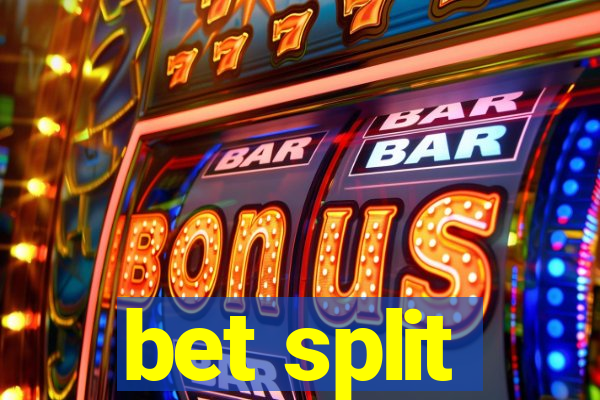 bet split