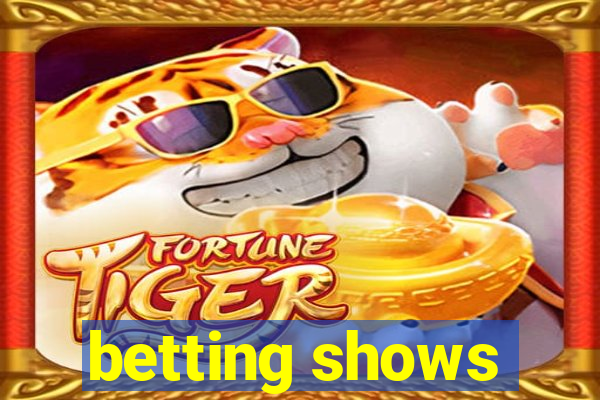 betting shows