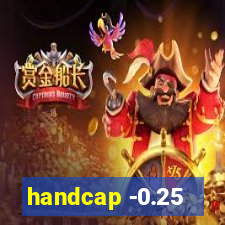 handcap -0.25