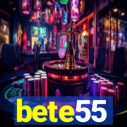 bete55