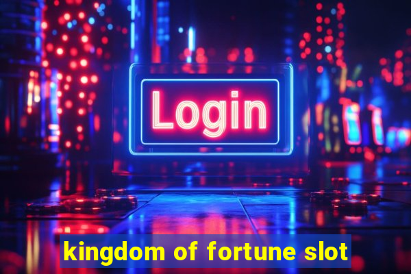 kingdom of fortune slot