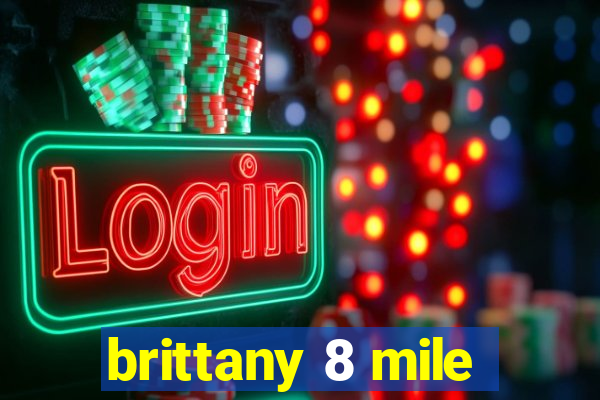 brittany 8 mile