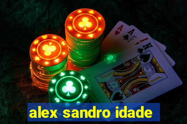 alex sandro idade