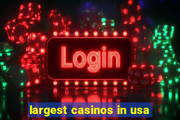 largest casinos in usa