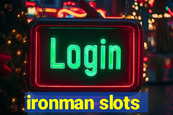 ironman slots