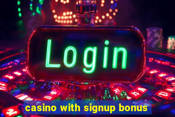 casino with signup bonus