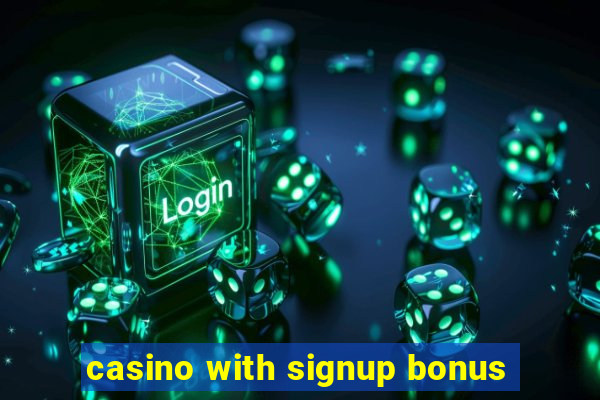 casino with signup bonus